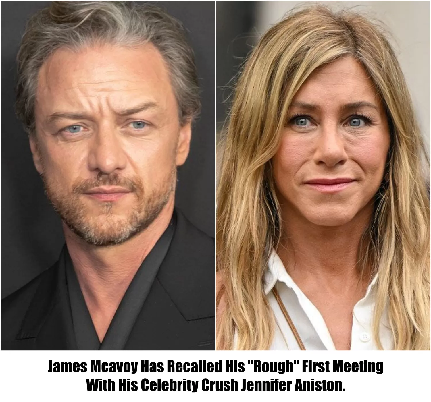 Cover Image for James Mcavoy Has Recalled His “rough” First Meeting With His Celebrity Crush Jennifer Aniston.